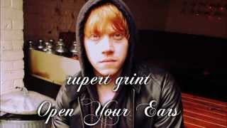 Rupert Grint  Open Your Ears Audio [upl. by Uok333]