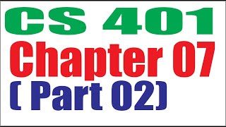 CS401 Chapter 07 Part 02 [upl. by Southworth]