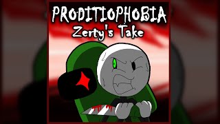 PRODITIOPHOBIA Zertys Take [upl. by Akirej162]