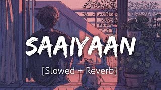 Saiyaan Lofi   slowed amp reverb   Hindi Love Song  lofi [upl. by Maggee754]