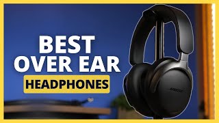 Top 5 Best Over Ear Headphones In 2024 [upl. by Htims]