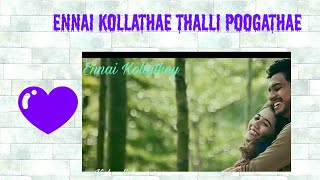 💔Ennai kollathae Thalli poogathae song💔 [upl. by Leventis362]