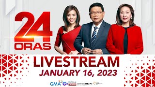 24 Oras Livestream January 16 2023  Replay [upl. by Ettenrahc]