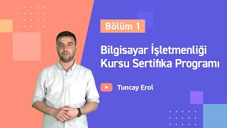 Bilgisayar İşletmenliği Kursu Sertifika Programı  Bölüm 1 [upl. by Elbertina]