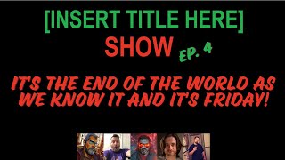 INSERT TITLE HERE Show EP4  Possibly heading headfirst into WW3 [upl. by Nodnil]