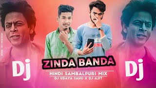 Zinda Banda  Hindi Sambalpuri Mix  Dj Udaya Sahu X Dj Ajit [upl. by Shayna701]