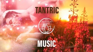 Tantric Music  Initiating Ecstatic Awareness with Sensual Tones [upl. by Nnylesor]