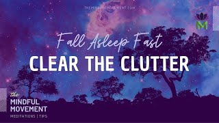 Fall Asleep Fast Clear the Clutter of Your Mind and Release Thoughts and Worry  Sleep Meditation [upl. by Yerkovich]