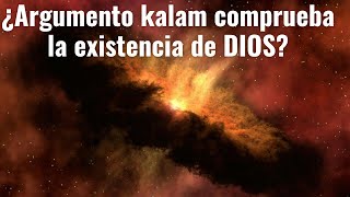 El argumento cosmológico Kalam Un argumento filosóficamente a favor de la existencia de Dios [upl. by Suisyola]