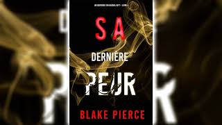 Sa Dernière Peur par Blake Pierce  Livres Audio Gratuit Complet [upl. by Dickman481]