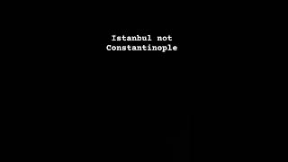 Istanbul not Constantinople [upl. by Elboa]