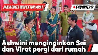 Janji Cinta Inspektur Virat  Ashwini menginginkan Sai dan Virat pergi dari rumah [upl. by Ynnel399]