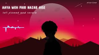 Aaya Woh Phir Nazar Aise Baat Chidne Lagi Phir Se  Sad Song  Use Headphones  Lyrics [upl. by Nikral]