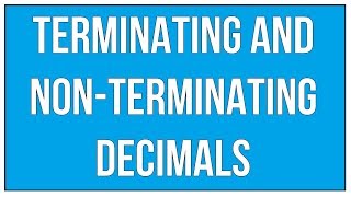 Terminating and Non Terminating Decimals [upl. by Nylsirk]