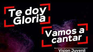 Te Doy Gloria  Vamos a Cantar  Vision Juvenil  Letra [upl. by Assiram]