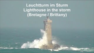 Leuchtturm im Sturm  Porspoder Lighthouse in the storm  Phare du Four Bretagne  Brittany [upl. by Mide]