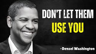 Don’t Let Them Use You  Denzel Washington Motivation [upl. by Kcirret]