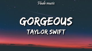 Taylor swift  Gorgeous Lyrics [upl. by Haym837]