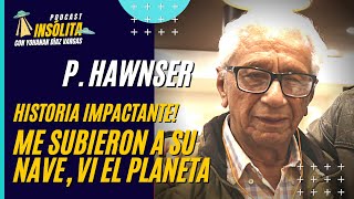 🟨 PODCAST I EXTRATERRESTRES me llevaron a su planeta MILBURBEK ¡Conviví con ellos PABLO HAWNSER [upl. by Leach401]