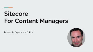 Sitecore Content Management  Lesson 4  Experience Editor [upl. by Guthrey]