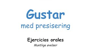 16a Gustar med presisering  Øvelser [upl. by Suriaj]