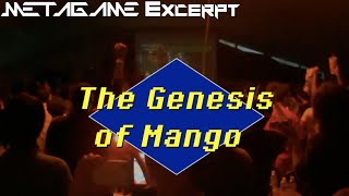 METAGAME The Genesis of Mango [upl. by Waylan527]