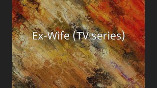 ExWife TV series [upl. by Shannan]