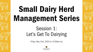 Small Dairy Herd Management  Session 1  Lets Get To Dairying [upl. by Netram954]