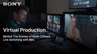 Behind the Scene of VP Multicamera Live Switching with BBC and EBU｜Virtual Production｜Sony Official [upl. by Cotterell]