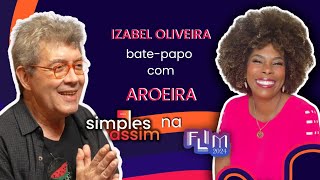 Batepapo Com o Cartunista Aroeira Izabel Oliveira  Especial Simples Assim na Flim 2024 Ep03 [upl. by Michelle]