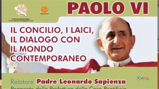 “Paolo VI Il Concilio i laici il dialogo con il mondo contemporaneo” [upl. by Elkin]