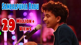 SAMBALPURIA BABU  MANTU CHHURIA  SAMBALPURI HD VIDEO SONG 2017 [upl. by Chaffee993]