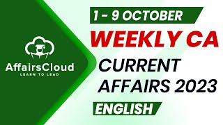 Current Affairs Weekly  1  9 October 2023  English  Current Affairs  AffairsCloud [upl. by Ahsercul]