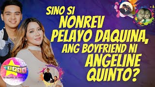 Sino si Nonrev Pelayo Daquina ang boyfriend ni Angeline Quinto [upl. by Sivartal]