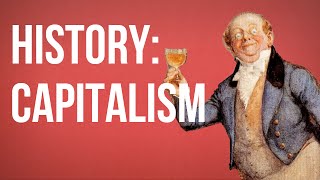 HISTORY OF IDEAS  Capitalism [upl. by Dihaz663]