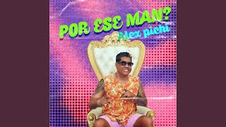 Por Ese Man [upl. by Oslec]