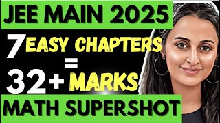 JEE MAINS 2025 MATH MARATHON  7 EASIEST CHAPTERS  32  MARKS  LAST MINUTE REVISION  NEHA AGRAWAL [upl. by Aihsened424]