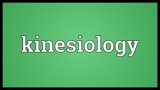 Kinesiology Meaning [upl. by Calabresi]