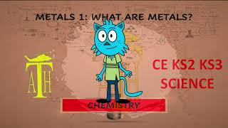 CE KS2 KS3 CHEMISTRY METALS 1 WHAT ARE METALS [upl. by Juana]