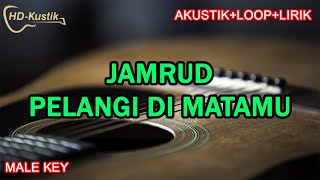 JAMRUD  PELANGI DI MATAMU  KARAOKE AKUSTIKLOOPLIRIK  MALE KEY [upl. by Niuqauj195]