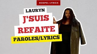 Lauryn  Jsuis refaite Paroles [upl. by Rachelle237]