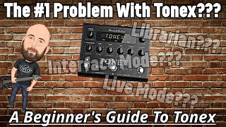 The 1 Problem With Tonex  A Beginners Guide to Tonex Librarian Live vs Interface Mode [upl. by Atileda233]