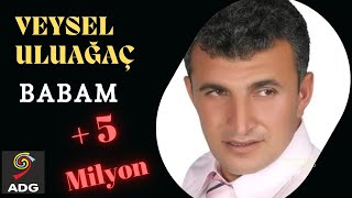 Veysel Uluağaç Babam [upl. by Ealasaid]