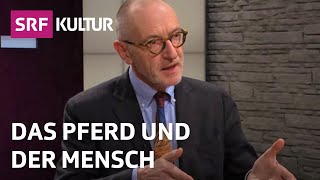 Das Pferd Geschichte amp Bedeutung – Ulrich Raulff im Gespräch  Sternstunde Philosophie  SRF Kultur [upl. by Elesig]