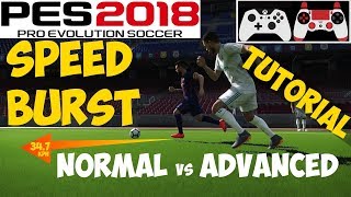 PES 2018 SPEED BURST TUTORIAL  Normal vs Advanced [upl. by Sinclare]