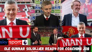 🔥✅💯OLE GUNNAR SOLSKJÆR READY FOR A MAN UNITED COMEBACK quotOF COURSE I WOULD💯✅🔥 [upl. by Charmain]