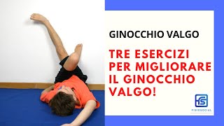 TRE ESERCIZI DA FARE SUBITO PER MIGLIORARE IL GINOCCHIO VALGO [upl. by Niamart]