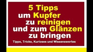 5 Tipps Kupfer reinigenputzen zum Glänzen bringen  Haushaltstipps verfärbtes Metall säubern [upl. by Esiole59]