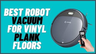 Best Robot Vacuum for Vinyl Plank Floors [upl. by Darcee]