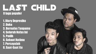 Lagu Last Child  Album Last Child  Lagu Viral [upl. by Otxilac881]